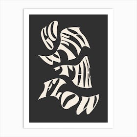Go With The Flow Black and White Art Print