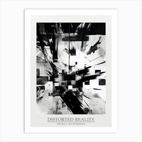 Distorted Reality Abstract Black And White 1 Poster Art Print