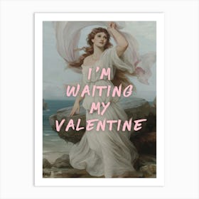 I'M Waiting My Valentine Art Print