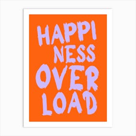 Happiness overload Art Print