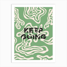 Keep Going green swirl Art Print