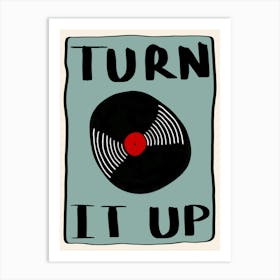 Turn It Up Green Art Print