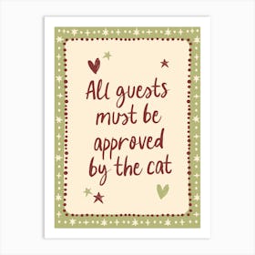 All Guests Must Be Approved By The Cat Green Art Print