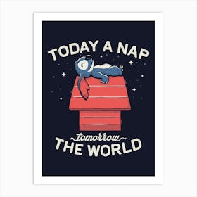 Today A Nap Tomorrow The World Art Print