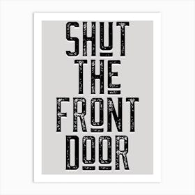 Shut The Front Door Vintage Typography Art Print