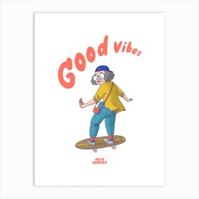 Good Vibes Art Print