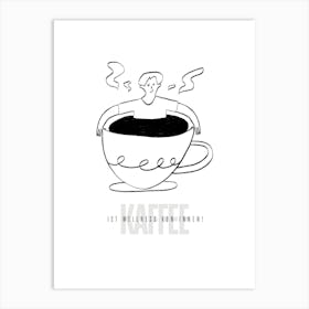 KAFFEE IST WELLNESS VON INNEN! Art Print