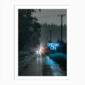 Dream On A moody night scene of a rainy countryside road, illuminated by a neon "Dream On" sign, blending tranquility with a touch of mystery.
Perfect for a living room or creative workspace, adding a sense of calm inspiration and introspection. Art Print