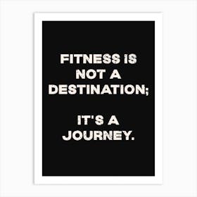 Fitness Is A Journey Art Print