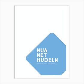 Motivational Bavarian dialect Typo: Nua Net Huddeln Art Print