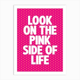 Look On The Pink Side Of Life Pink Sparkle Print Art Print