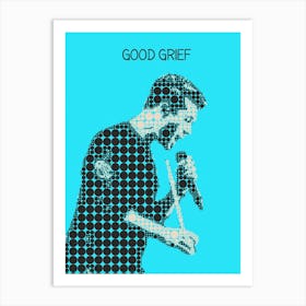 Good Grief Dan Smith Art Print