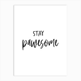 Stay Pawesome Art Print