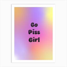 Go P1ss Girl Gradient Art Print