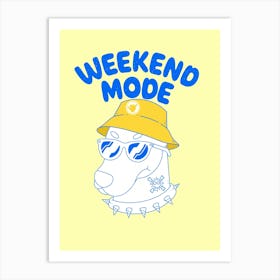 Weekend Mode Art Print