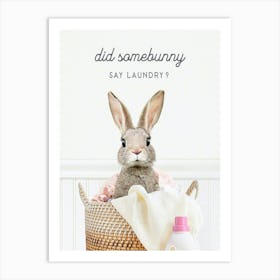 Bunny Did Somebunny Say Laundry Art Print