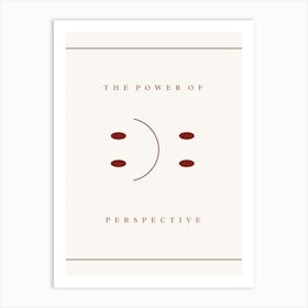 The Power Of Perspective Smiley Face Quote  Art Print