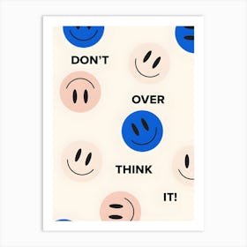 Don'T Over Think It Art Print