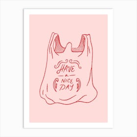 Have A Nice Day Poster Art Print