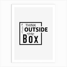 Think Outside The Box Art Print