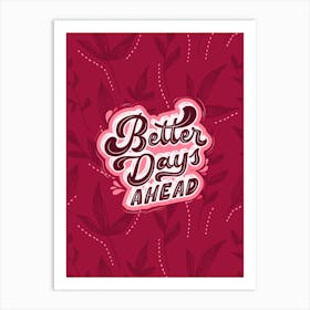 Better Days Ahead Art Print