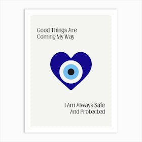 Good Things Are Coming My Way Blue eye In the heart Art Print