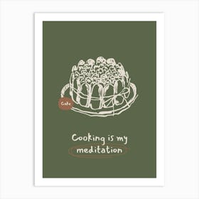 Cooking Is My Meditation Art Print