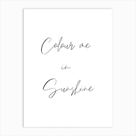 Colour me in sunshine Art Print