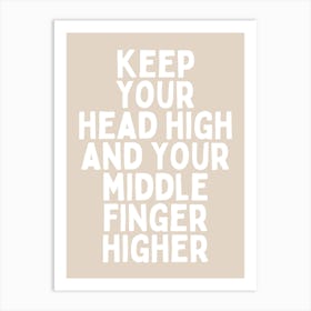 Keep Your Head High And Your Middle Finger Higher |Nude And White Art Print