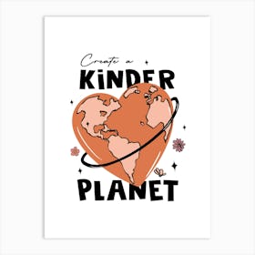 Create A Kinder Planet Mental Health Self Care Motivational Quote Art Print