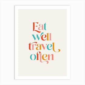Eat well Travel often Retro typography colour Art Print
