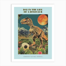 Dinosaur Playing Football Abstract Retro Collage 3 Poster Art Print