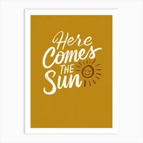 Here Comes The Sun, Yellow - The Beatles Song Lyrics Art Print