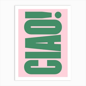 Ciao - Pink & Green Typography Art Print