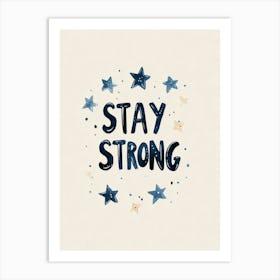 Stay Strong No 3 Art Print