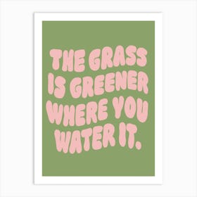 Grass Is Greener Motivational Khaki Green Art Print