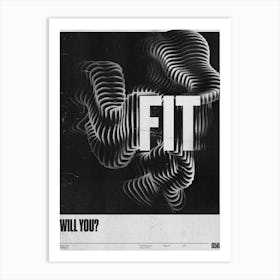 Will You Fit Art Print