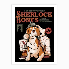 Sherlock Bones - Cute Dog Quotes Gift Art Print