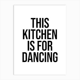 This kitchen is for dancing 1 Art Print