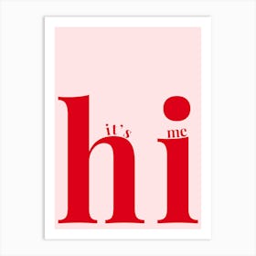 It's Me Hi Typography Art Print