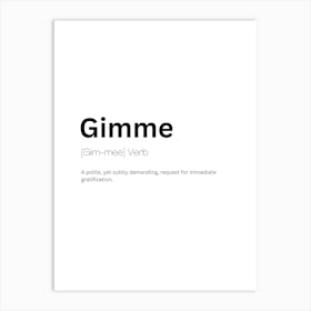 Gimme Definition Meaning Art Print