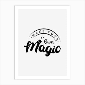 Make Your Own Magic Art Print