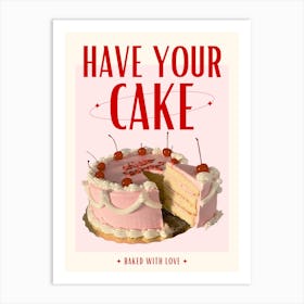 Have Your Cake Art Print