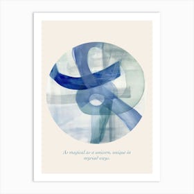 Affirmations As Magical As A Unicorn, Unique In Myriad Ways Blue Abstract Art Print