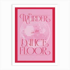 Murder On The Dancefloor2 Art Print