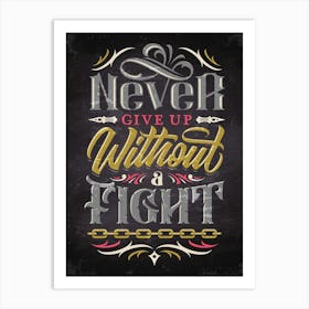 Never Give Up Without A Fight — kitchen art print, kitchen wall decor, motivational poster Art Print