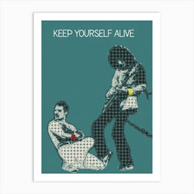 Keep Yourself Alive Queen Art Print