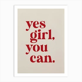 Yes Girl You Can Art Print