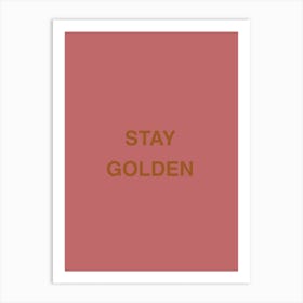 Stay Golden Art Print