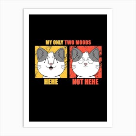 My Only Two Mood Art Print